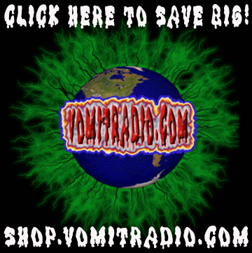 SHOP.VOMITRADIO.COM - Save Big on Metal/Punk CDs, and other goodies.