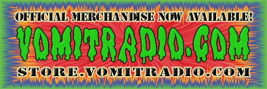 STORE.VOMITRADIO.COM - Official VomitRadio Merchandise Now Available